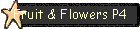 Fruit & Flowers P4